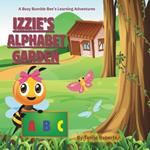 Izzie's Alphabet Garden: A Busy Bumble Bee's Learning Adventures