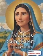 The Fabulous: Saint Kateri Tekakwitha