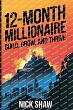 12 Month Millionaire: Build, Grow and Thrive