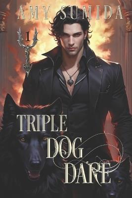 Triple Dog Dare: A Why Choose Fantasy Romance - Amy Sumida - cover