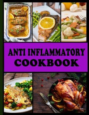 Anti Inflammatory Cookbook: 50 Quick, Healthy And Easy Recipes - M Dilwar Hossain - cover
