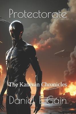 Protectorate: The Kanéràn Chronicles - Daniel E Gain - cover