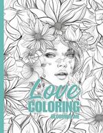Love Coloring, Blooming Me: Mindfullness Coloring for Adults