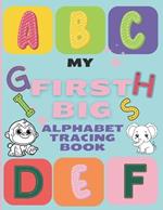 My First Big Alphabet Tracing Book: Early Development Alphabet Tracing Book