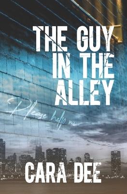 The Guy in the Alley - Cara Dee - cover