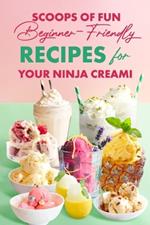 Scoops of Fun: Beginner-Friendly Recipes for Your Ninja Creami