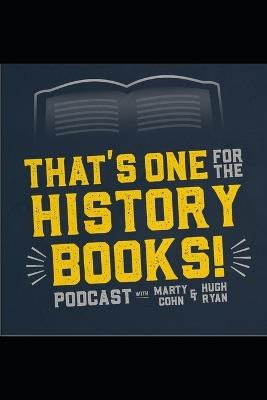 That's One for the History Books - Volume 1: Overlooked Americans who made important contributions to our country - Hugh Ryan,Martin Cohn - cover