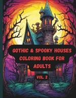Gothic & Spooky Houses Coloring Book for Adults: Hauntingly Beautiful Designs Vol. 2