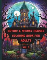 Gothic & Spooky Houses Coloring Book for Adults: Hauntingly Beautiful Designs Vol. 3