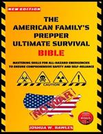 The American Family's Prepper Ultimate Survival Bible: Master Skills for All-Hazard Emergencies to Ensure Comprehensive Self-Reliance and Safety