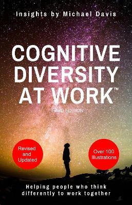 Cognitive Diversity At Work (TM): third edition: helping people who think differently to work together - Michael Davis - cover