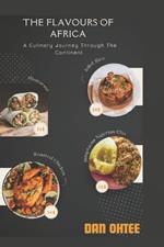 Flavours of Africa: A Culinary Journey through the Continent