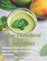 L?w Ch?l??t?r?l Sm??th???: Energize Y?ur L?f? w?th Heart-Healthy, Fiber-Rich Gr??n Sm??th???