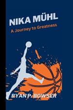 Nika M?hl: A Journey to Greatness