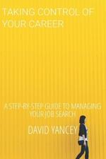 Taking Control of Your Career: A Step-by-Step Guide to Managing Your Job Search