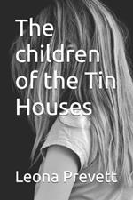 The children of the Tin Houses