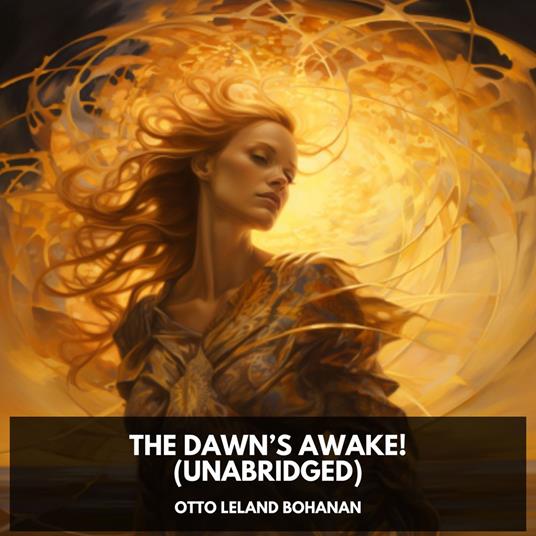 The Dawn’s Awake! (Unabridged)