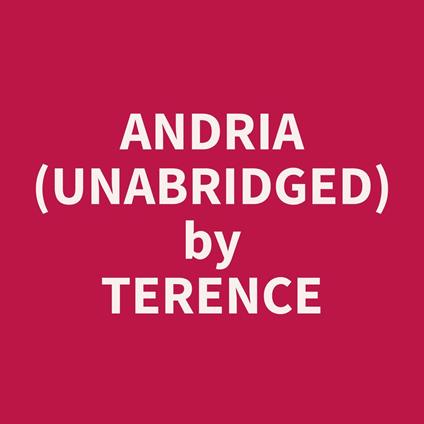Andria (Unabridged)