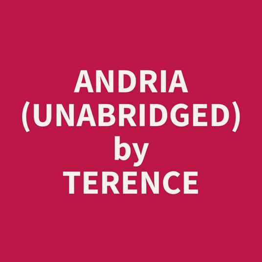 Andria (Unabridged)