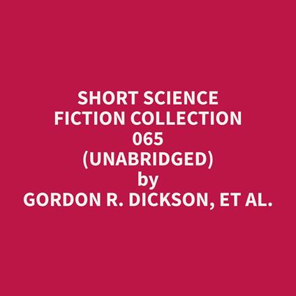 Short Science Fiction Collection 065 (Unabridged)