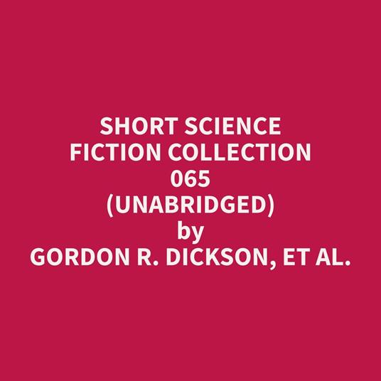Short Science Fiction Collection 065 (Unabridged)