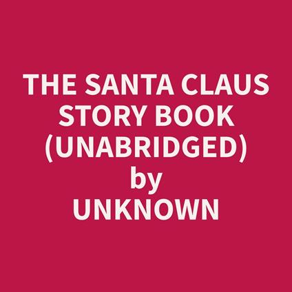 The Santa Claus Story Book (Unabridged)