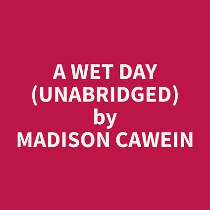 A Wet Day (Unabridged)