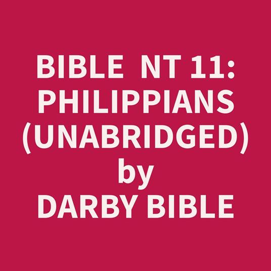 Bible NT 11: Philippians (Unabridged)