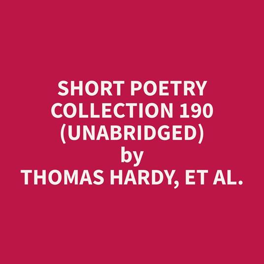 Short Poetry Collection 190 (Unabridged)