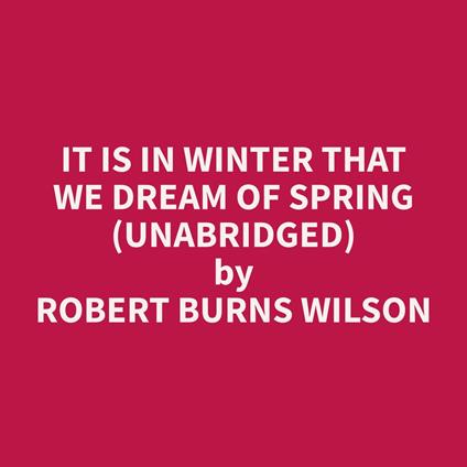 It Is in Winter That We Dream of Spring (Unabridged)