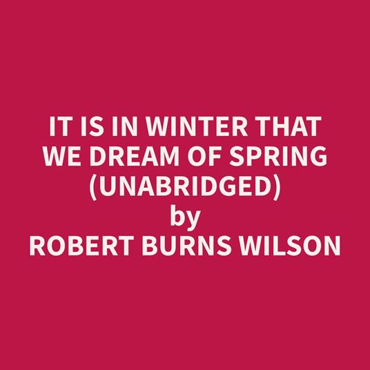 It Is in Winter That We Dream of Spring (Unabridged)