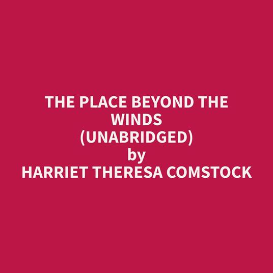 The Place Beyond The Winds (Unabridged)