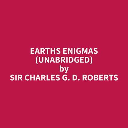 Earths Enigmas (Unabridged)