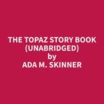 The Topaz Story Book (Unabridged)