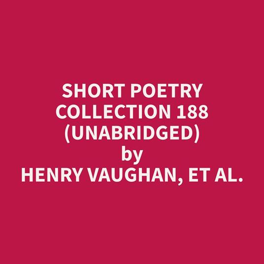Short Poetry Collection 188 (Unabridged)