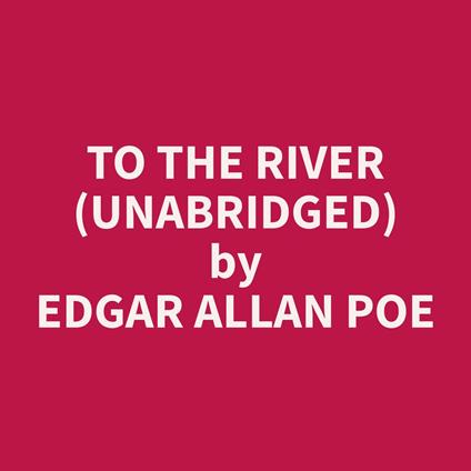 To the River (Unabridged)