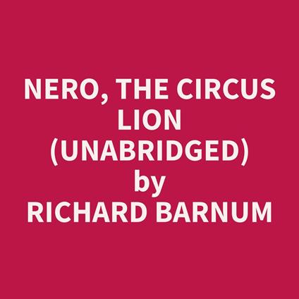 Nero, the Circus Lion (Unabridged)