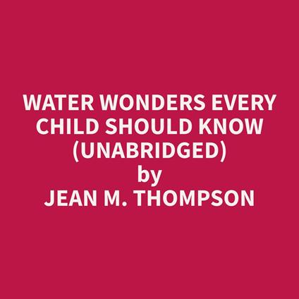 Water Wonders Every Child Should Know (Unabridged)