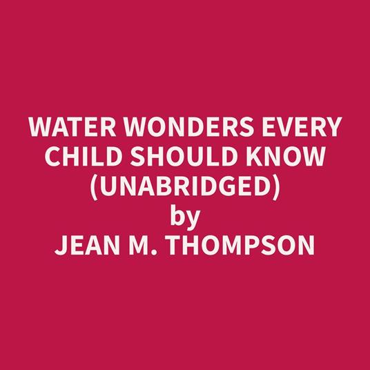 Water Wonders Every Child Should Know (Unabridged)