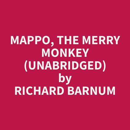 Mappo, the Merry Monkey (Unabridged)