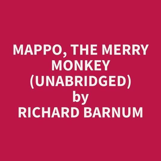 Mappo, the Merry Monkey (Unabridged)