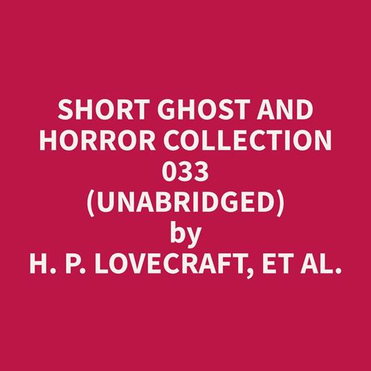 Short Ghost and Horror Collection 033 (Unabridged)
