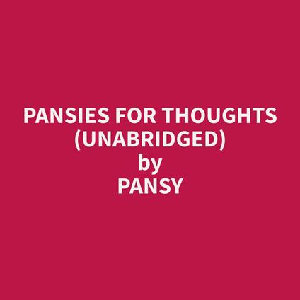Pansies for Thoughts (Unabridged)