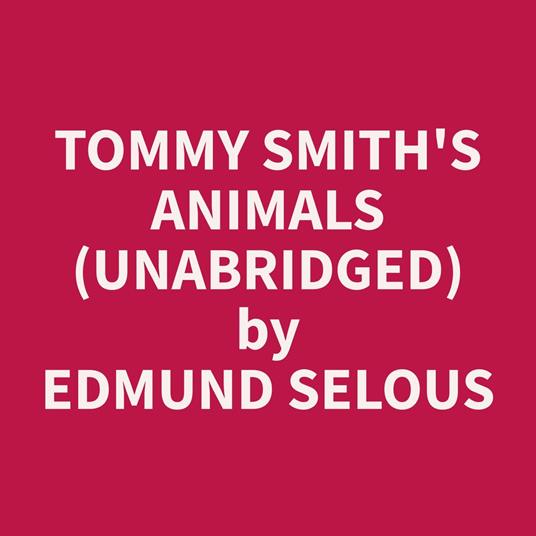 Tommy Smith's Animals (Unabridged)