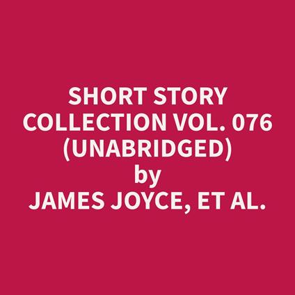 Short Story Collection Vol. 076 (Unabridged)