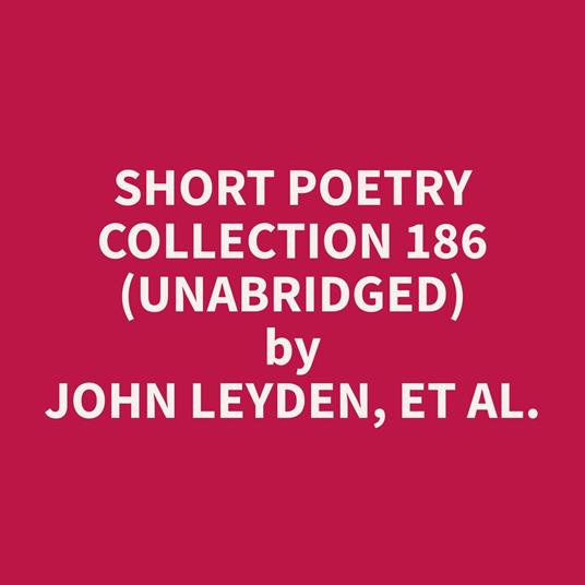Short Poetry Collection 186 (Unabridged)