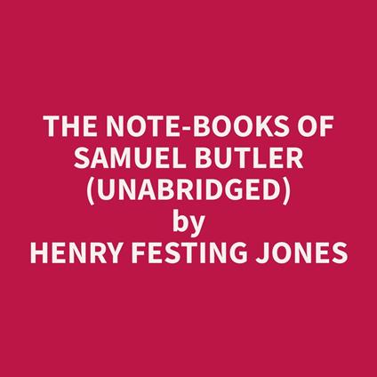 The Note-Books of Samuel Butler (Unabridged)