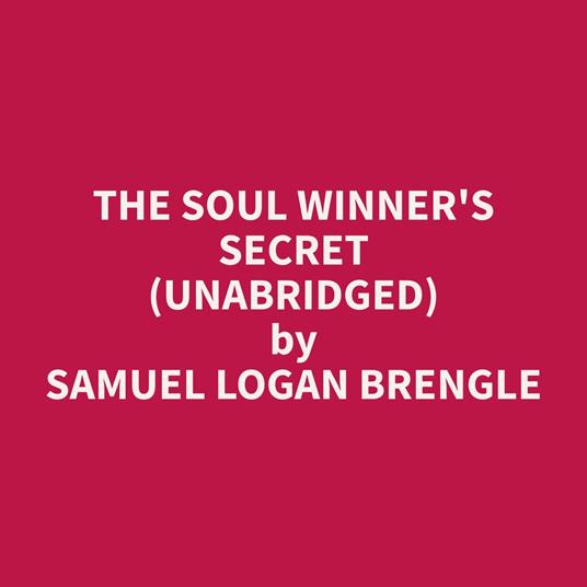 The Soul Winner's Secret (Unabridged)