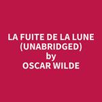 La Fuite de la Lune (Unabridged)