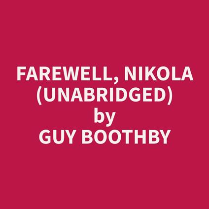 Farewell, Nikola (Unabridged)